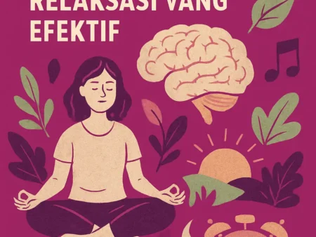 Cara Mengatasi Stres dengan Teknik Relaksasi yang Efektif