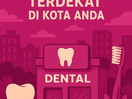 Klinik Penyedia Layanan Kesehatan Gigi Terdekat di Kota Anda